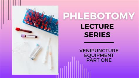 Venipuncture Equipment Part 1-Phlebotomy Lecture Series - YouTube