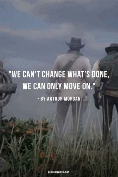 Arthur Morgan Quotes In Red Dead Redemption 2 | PixelsQuote.Net