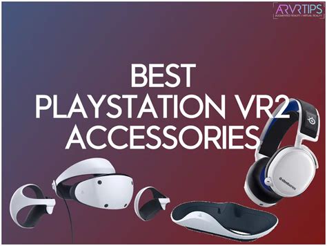 20 Best PlayStation VR2 Accessories You Need to Buy