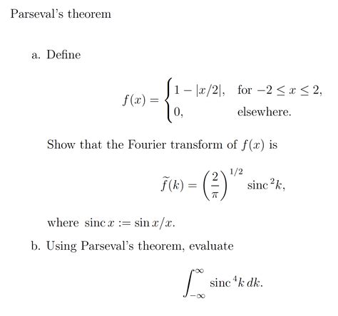 Solved Parseval's theorem Define f(x) = 1 - |x/2|, for -2 LE | Chegg.com