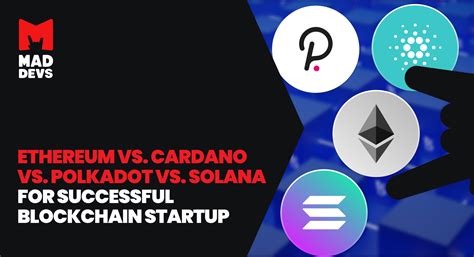 Ethereum vs Cardano vs Polkadot vs Solana Comparison