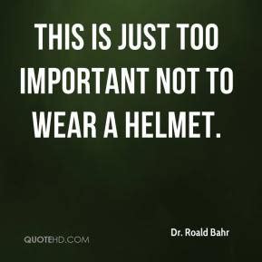 Wear A Helmet Quotes. QuotesGram