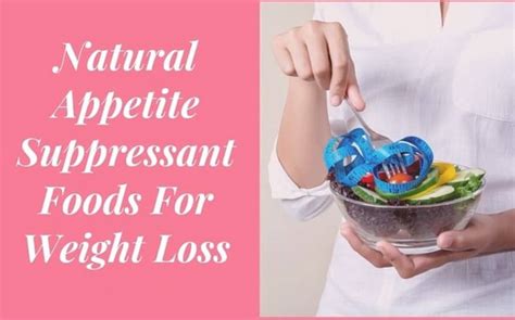 Natural Appetite Suppressant Foods For Weight Loss [Top 5]