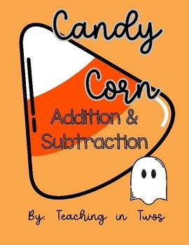 Candy Corn Addition and Subtraction Worksheets by Teaching in Two's
