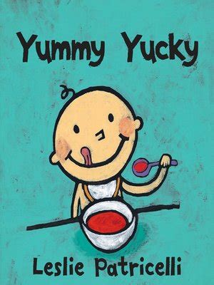 Yummy Yucky by Leslie Patricelli · OverDrive: eBooks, audiobooks and ...