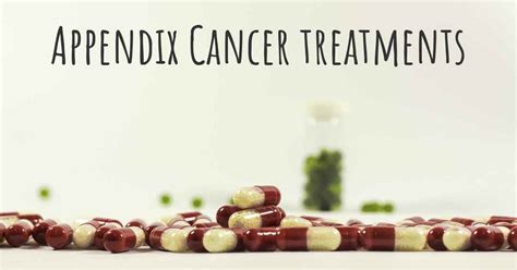 What are the best treatments for Appendix Cancer?