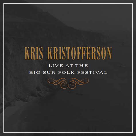 Live at the Big Sur Folk Festival - Kris Kristofferson