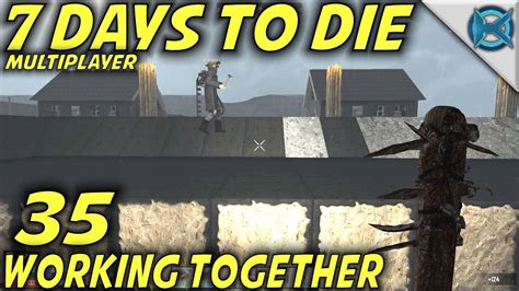 7 Days to Die | EP 35 | Working Together Multiplayer | w/GameEdged Let ...