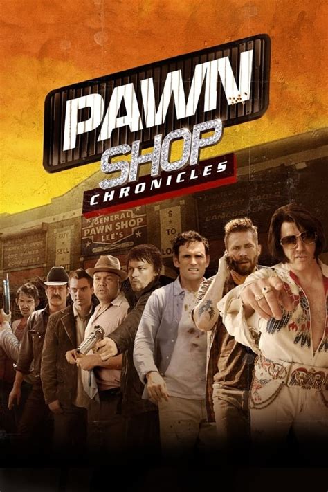 Pawn Shop Chronicles (2013) — The Movie Database (TMDB)