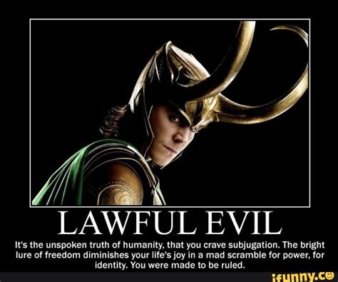 LAWFUL EVIL It‘s the unspoken truth of humanity, that you crave ...