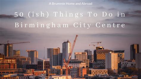 50 (ish) Things To Do in Birmingham City Centre : A Brummie Home and Abroad