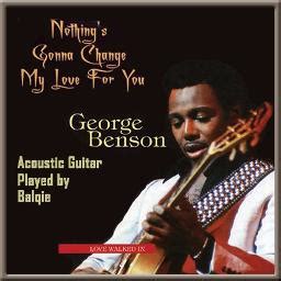 George Benson - Nothing's Gonna Change My Love For You - Acoustic ...