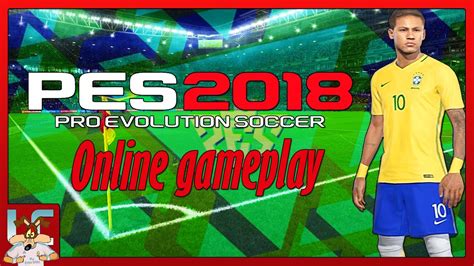 Pro Evolution Soccer 2018 | Online Multiplayer Gameplay (Brazil) - YouTube