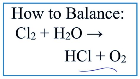 How to Balance Cl2 + H2O = HCl + O2 (Chlorine gas + Water) - YouTube