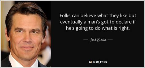 TOP 25 QUOTES BY JOSH BROLIN | A-Z Quotes