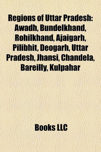 Buy Regions of Uttar Pradesh: Awadh, Bundelkhand, Rohilkhand, Ajaigarh, Pilibhit, Bareilly ...