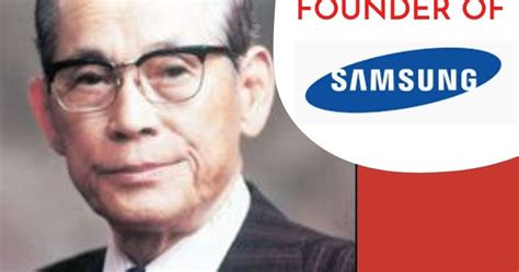 Founder of Samsung