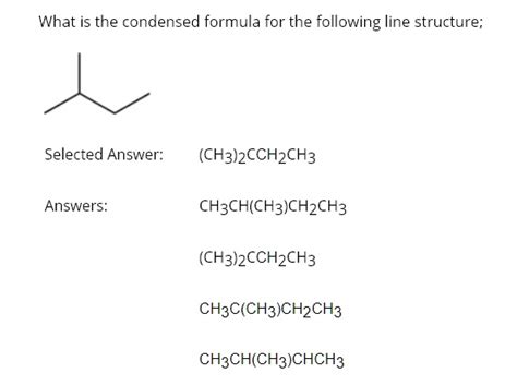 SOLVED: What is the condensed formula for the following line structure ...