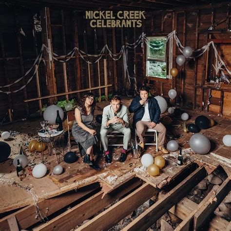 Nickel Creek – Celebrants Lyrics | Genius Lyrics