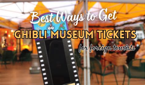 Best Ways to Get Ghibli Museum Tickets for Foreign Tourists - Japan Web ...