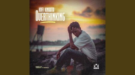 Kofi Kinaata – Overthinking - Ghnewslive