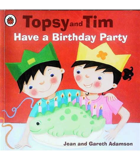 Have a Birthday Party (Topsy Tim) | Jean Adamson | 9781409310617