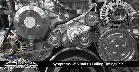 Performance Car Maintenance: Symptoms of a Bad or Failing Timing Belt