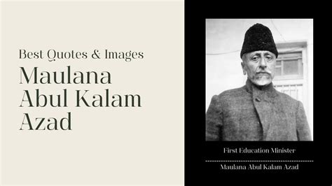 Maulana Abul Kalam Azad Quotes: Best, Famous, Success Quotes by Maulana ...