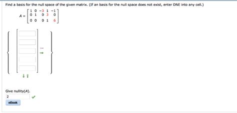 Solved Find a basis for the null space of the given matrix. | Chegg.com