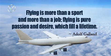 Flying is more than a Sport and more than a Job | Adolf Galland Quotes