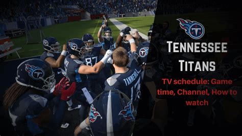 Tennessee Titans TV schedule: Game time, Channel, How to watch