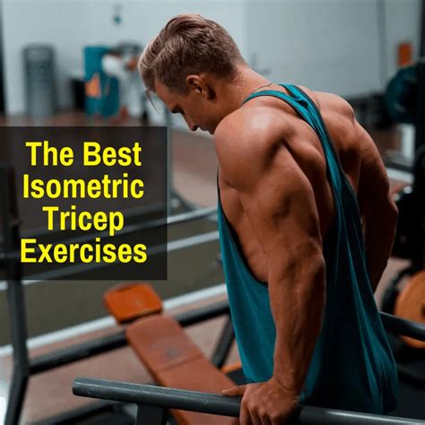 The Best Isometric Tricep Exercises - Workout HQ