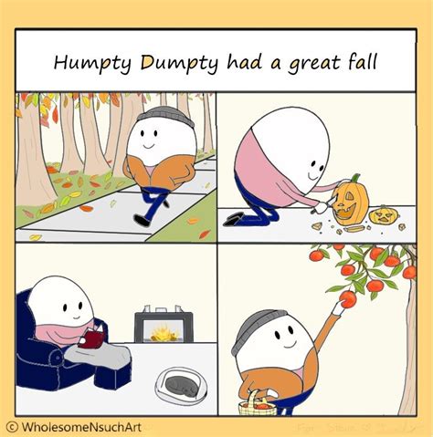 New favourite example of lexical ambiguity (from WholesomeNsuchArt). | Fall memes, Humpty dumpty ...