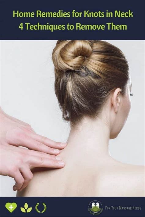 Home Remedies for Knots in Neck: 4 Techniques to Remove Them - For Your Massage Needs