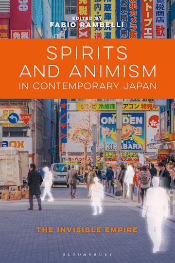 Spirits and Animism in Contemporary Japan: The Invisible Empire: Fabio Rambelli: Bloomsbury Academic