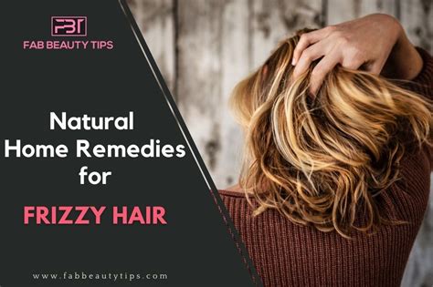 15 Natural home remedies for frizzy hair | Fab Beauty Tips