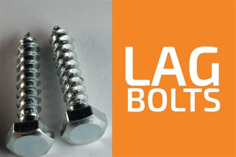 Lag Bolts: All You Need to Know - Handyman's World