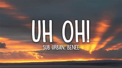 Sub Urban - UH OH! (Lyrics) feat. BENEE - YouTube