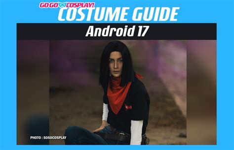 Android 17 Costume Guide - GO GO COSPLAY