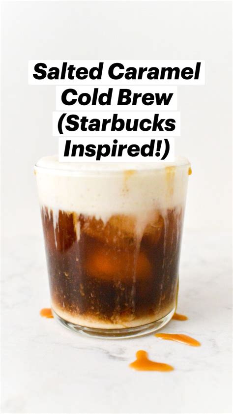 Salted Caramel Cold Brew (Starbucks Inspired!) | Cold coffee recipes, Coffee drink recipes, Cold ...