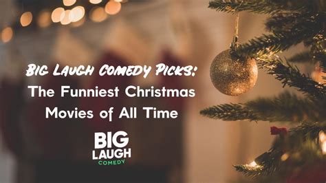 What Are the Funniest Christmas Movies of All Time? - Big Laugh Comedy ...