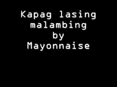 Pag lasing malambing by Mayonnaise /lyrics - YouTube