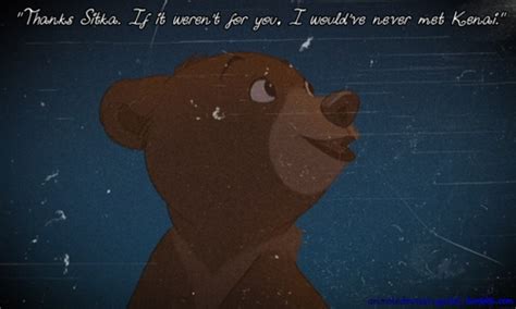 Koda (Brother Bear) quote | Brother bear, Brother bear quotes, Disney ...