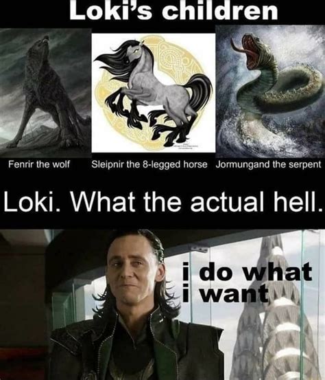 Loki's children Sleipnir the 8-legged horse Jormungand the serpent Loki. What the actual hell ...