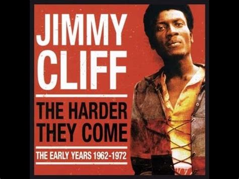 JIMMY CLIFF - THE HARDER THEY COME , THE HARDER THEY FALL 1972 - YouTube