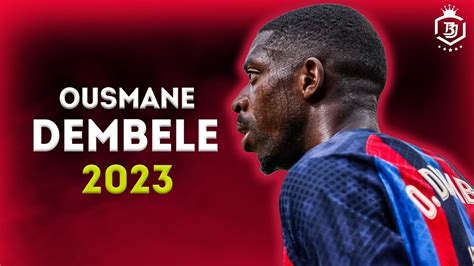 Ousmane Dembele 2023 - Crazy Skills, Assists & Goals - HD - YouTube