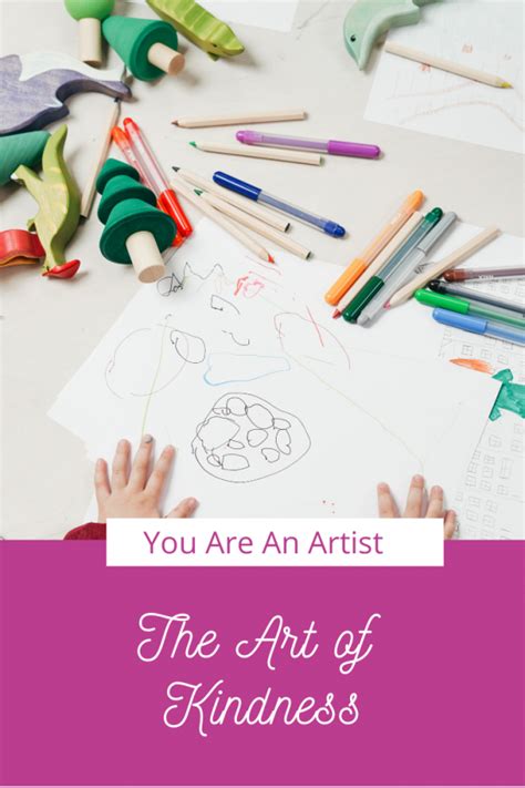 The Art of Kindness - You ARE an ARTiST!