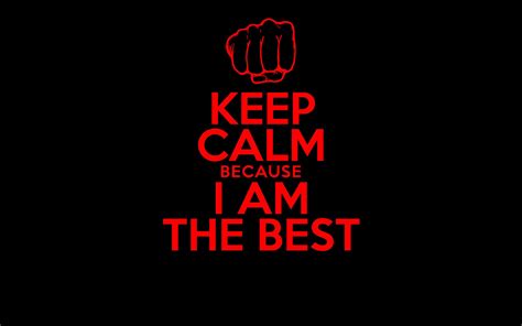 🔥 Download Keep Calm I Am The Best Wallpaper by @victoriacampbell | I Am The Best Wallpapers, I ...