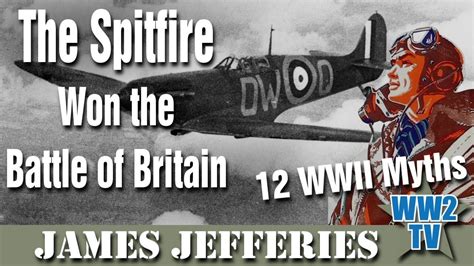 The Spitfire Won the Battle of Britain. A 12 Myths show - YouTube