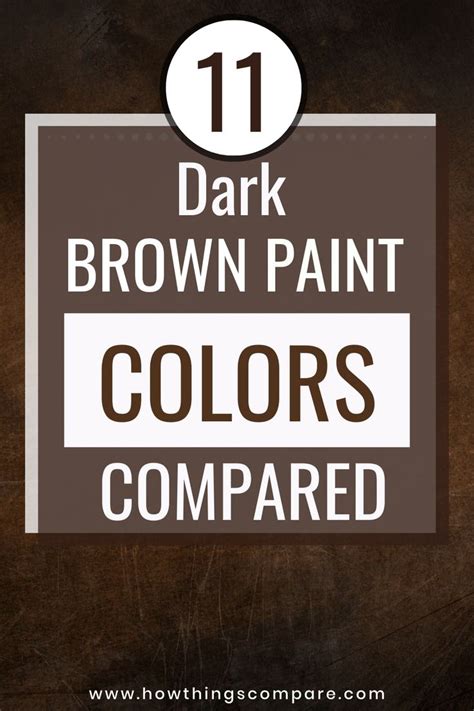 brown paint colors compared with the title 11 dark brown paint colors compared